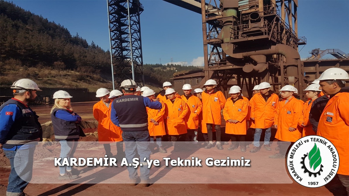 KARDEMİR A.Ş.'ye Teknik Gezimiz