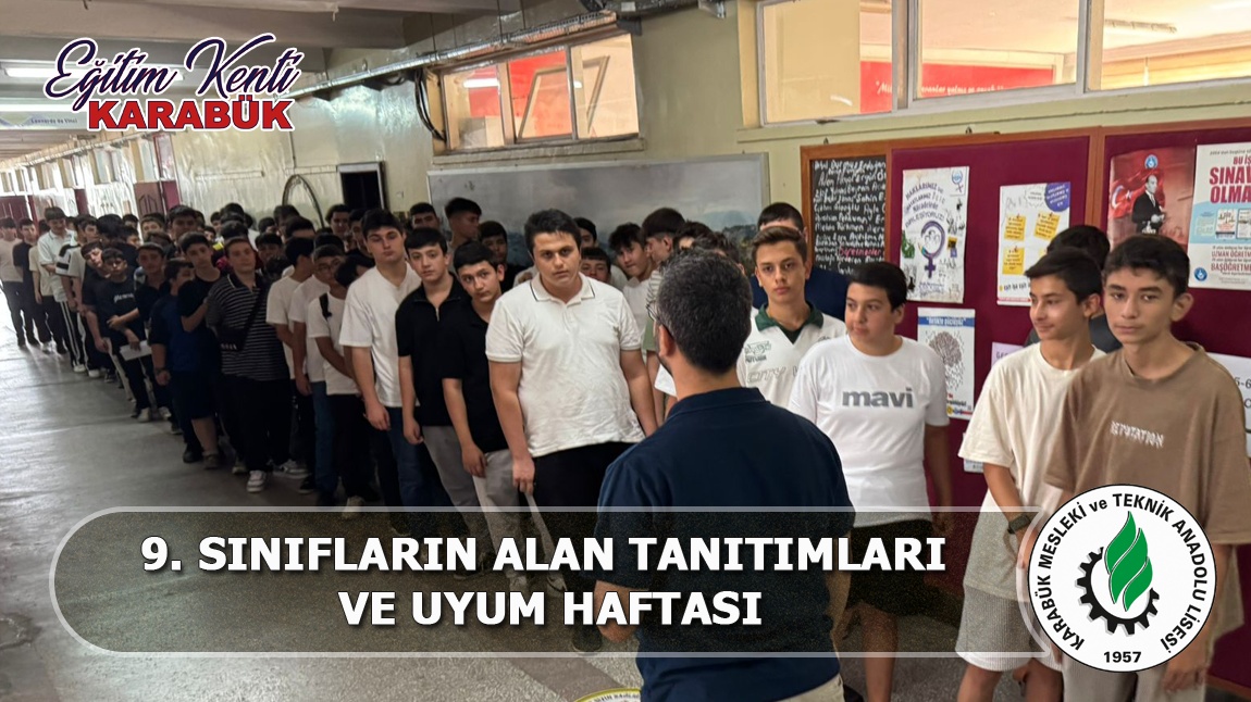 9. SINIFLARIN ALAN TANITIMLARI VE UYUM HAFTASI ETKİNLİKLERİ